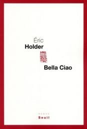 book cover of Bella Ciao by Eric Holder