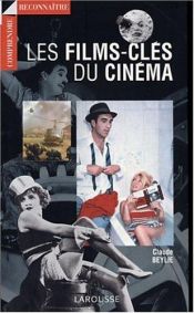 book cover of Les Films clés du Cinéma by Claude Beylie