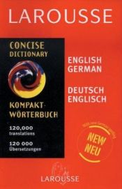 book cover of Larousse Concise Dictionary: German by Editors of Larousse