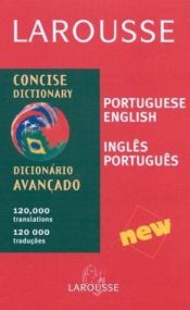 book cover of Larousse Concise Dictionary: Portuguese-English by Editors of Larousse