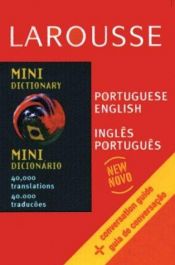 book cover of Larousse Mini Dictionary: Portuguese-English by Editors of Larousse