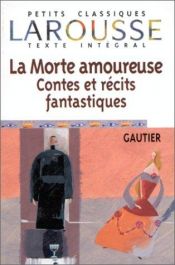 book cover of La Morte amoureuse - Contes et récits fantastiques by Théophile Gautier