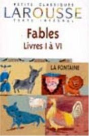 book cover of Fables choisies, livres I à VI, texte intégral by Jean de La Fontaine
