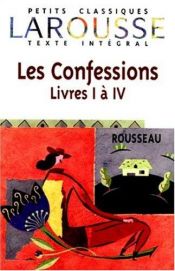 book cover of Les Confessions: Livres I à IV by Jean-Jacques Rousseau