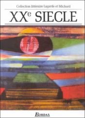 book cover of XXe [Vingtième] siècle: les grands auteurs français du programme by André Lagarde