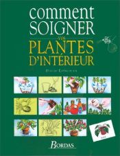 book cover of Comment soigner vos plantes d'intérieur by David Longman