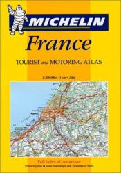 book cover of Michelin Tourist and Motoring Atlas: France (Michelin Tourist and Motoring Atlas : France (Spiral, Large Format), 4th ed by Michelin Travel Publications