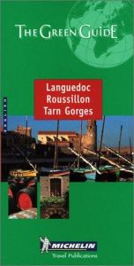 book cover of Michelin Green Guide Languedoc Roussillon Tarn Gorges by Michelin Travel Publications
