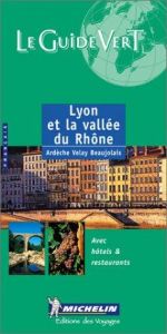 book cover of Vallée du Rhône, Vivarais-Lyonnais (Guide Michelin) by Michelin Travel Publications