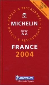 book cover of Le Guide Rouge France 2004 : Hôtels et restaurants by Michelin Travel Publications