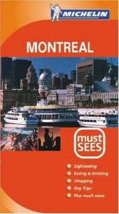 book cover of Michelin Must See Montreal (Michelin Must Sees Montreal) by Michelin Travel Publications