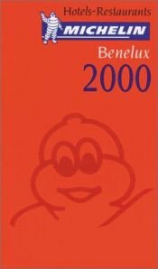 book cover of Michelin THE RED GUIDE Benelux 2000 (THE RED GUIDE) by Michelin Travel Publications