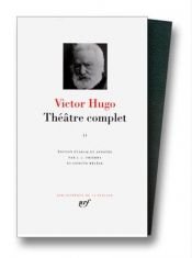 book cover of Victor Hugo: Théatre complet (Tome II) by Victor Hugo