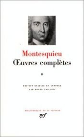 book cover of Oeuvres Completes Vol. 2 (Bibliotheque de la Pleiade) by Charles Louis de Secondat Montesquieu