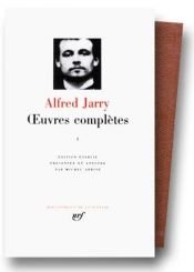 book cover of Œuvres complètes 1 [...] by Alfred Jarry