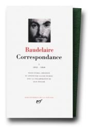 book cover of Baudelaire : Correspondance, tomes I & II 1832-1860, 1860-1866 by Charles Baudelaire