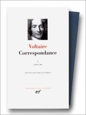 book cover of Voltaire : Correspondance, tome 1, Décembre 1704 - Décembre 1738 by 伏爾泰