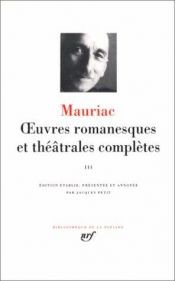 book cover of Oeuvres romanesques et théâtrales complètes, tome 4 by François Mauriac