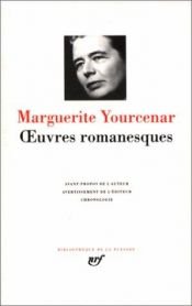 book cover of Oeuvres romanesques by Marguerite Yourcenar