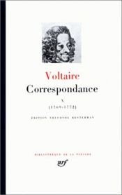 book cover of Voltaire : Correspondance, Octobre 1769 - Juin 1772, tome 10 by Voltaire