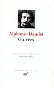 book cover of Daudet : Oeuvres, tome 1 by Alphonse Daudet
