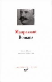 book cover of Maupassant : Romans by Guy de Maupassant