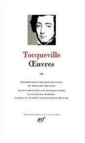 book cover of Tocqueville : Oeuvres, Tome 3 by Alexis de Tocqueville