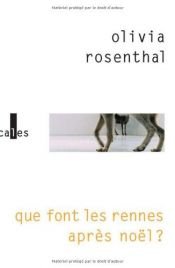 book cover of Que font les rennes après Noël ? by Olivia Rosenthal