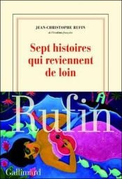 book cover of Sept histoires qui reviennent de loin by Jean-Christophe Rufin