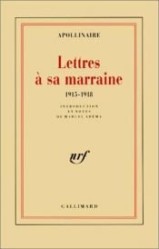 book cover of Lettres à sa marraine : 1915-1918 by Γκιγιώμ Απολλιναίρ