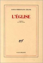 book cover of L'église : comédie en cinq actes by Louis-Ferdinand Céline