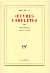 book cover of Oeuvres complètes. 3. Pompes funèbres. Le Pêcheur du Suquet. Querelle de Brest by Jean Genet