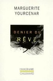 book cover of Denier Du Reve by Marguerite Yourcenar