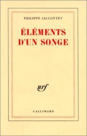 book cover of Eléments d'un songe by Philippe Jaccottet