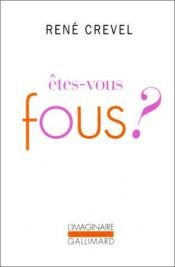 book cover of Êtes-vous fous? by René Crevel