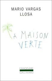 book cover of La Maison verte by Mario Vargas Llosa