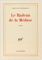 book cover of Le Radeau de la Méduse by François Weyergans