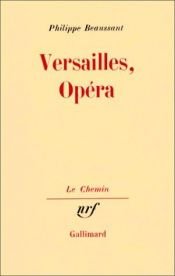 book cover of Versailles, opéra by Philippe Beaussant