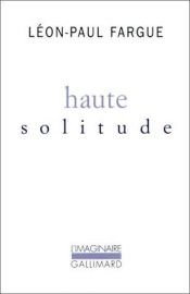 book cover of Haute solitude by Léon-Paul Fargue