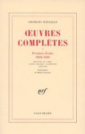 book cover of Oeuvres complètes. I Premiers écrits 1922-1940 by Georges Bataille