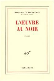book cover of L'Oeuvre au noir by Marguerite Yourcenar