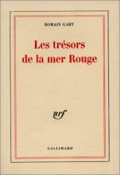 book cover of Les trésors de la mer Rouge by Romain Gary