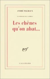 book cover of Les Chênes qu'on abat by André Malraux