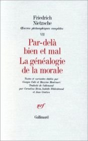book cover of Oeuvres philosophiques complètes VII, Par-delà bien et mal, La généalogie de la morale by Friedrich Nietzsche