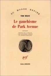 book cover of Le Gauchisme de Park Avenue by Tom Wolfe