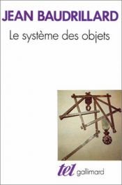 book cover of Le Système des objets by Jean Baudrillard