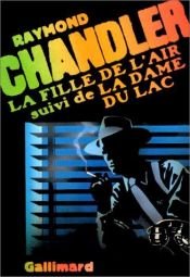 book cover of La Fille de l'air suivi de "La Dame du lac" by Raymond Chandler