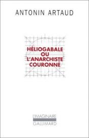 book cover of Héliogabale ou L'anarchiste couronné by Antonin Artaud