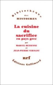 book cover of La cuisine du sacrifice en pays grec by Jean-Pierre Vernant|Marcel Detienne