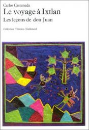 book cover of Le Voyage à Ixtlan les leçons de Don Juan by Carlos Castaneda
